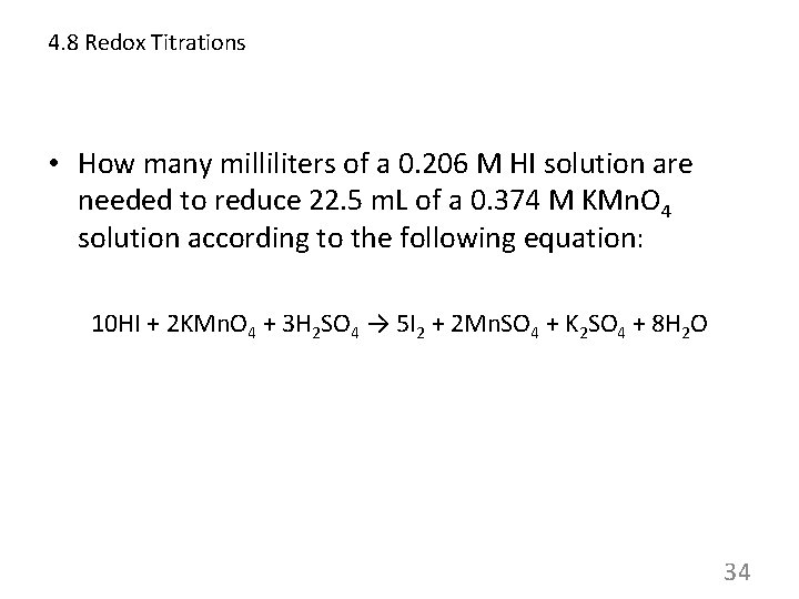 4. 8 Redox Titrations • How many milliliters of a 0. 206 M HI