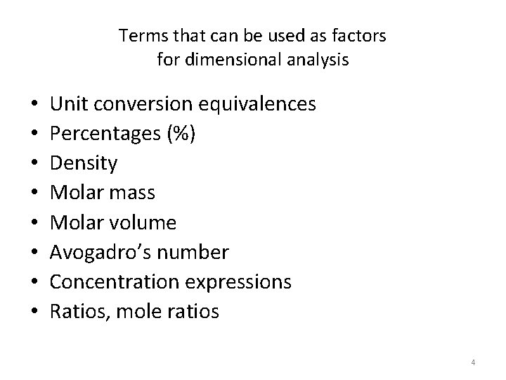 Terms that can be used as factors for dimensional analysis • • Unit conversion