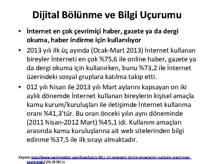 Dijital Bölünme ve Bilgi Uçurumu • İnternet en çok çevrimiçi haber, gazete ya da