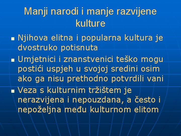 Manji narodi i manje razvijene kulture n n n Njihova elitna i popularna kultura