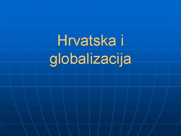 Hrvatska i globalizacija 