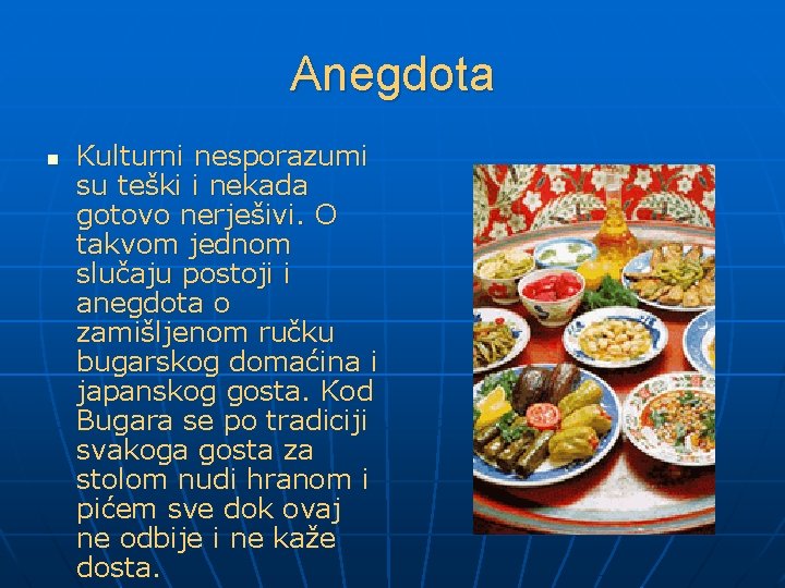 Anegdota n Kulturni nesporazumi su teški i nekada gotovo nerješivi. O takvom jednom slučaju