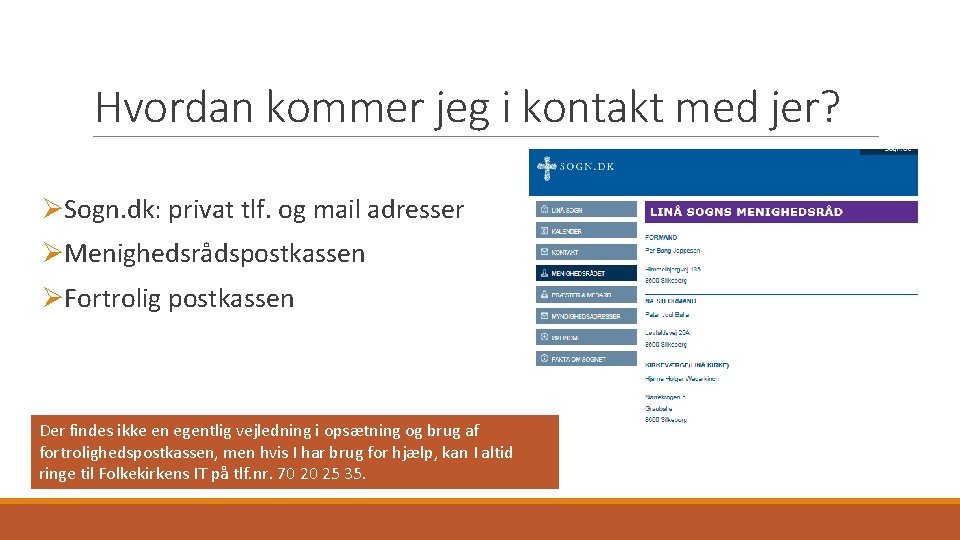 Hvordan kommer jeg i kontakt med jer? ØSogn. dk: privat tlf. og mail adresser