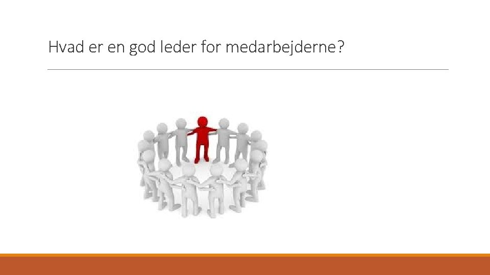 Hvad er en god leder for medarbejderne? 