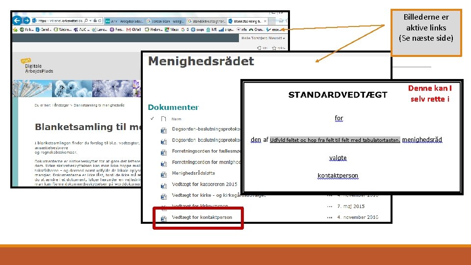 Billederne er aktive links (Se næste side) Denne kan I selv rette i 