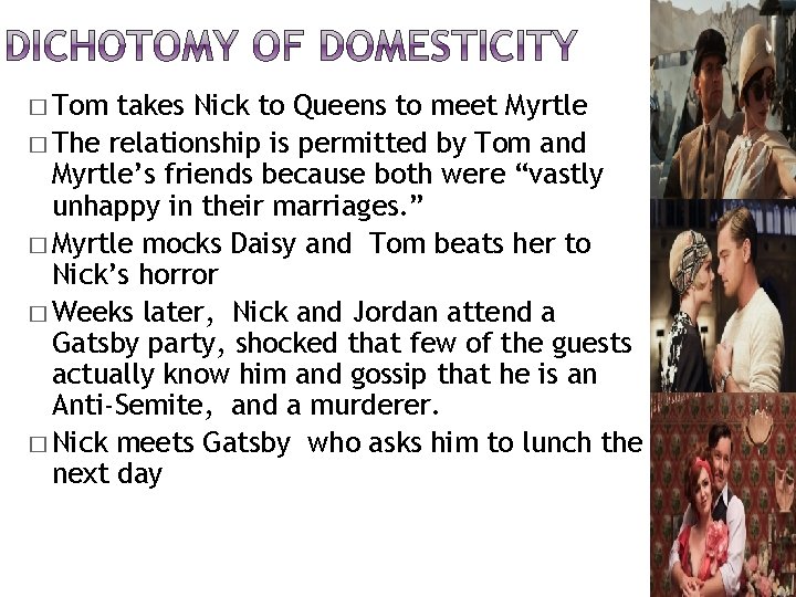 � Tom takes Nick to Queens to meet Myrtle � The relationship is permitted