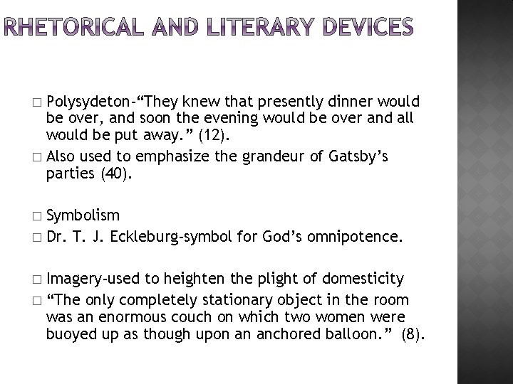 Polysydeton-“They knew that presently dinner would be over, and soon the evening would be