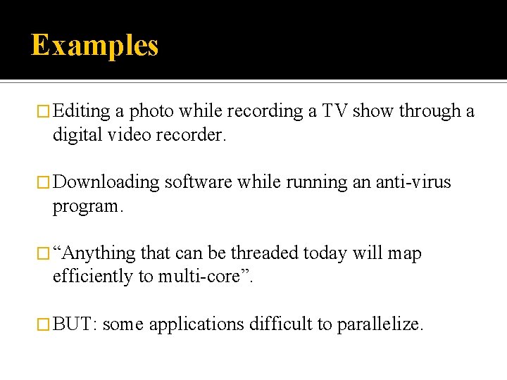 Examples � Editing a photo while recording a TV show through a digital video