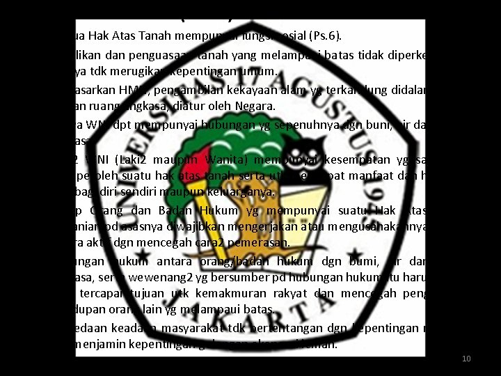 (HMN) …. . continue Ø Semua Hak Atas Tanah mempunyai fungsi sosial (Ps. 6).