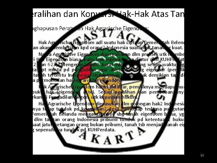 Peralihan dan Konversi Hak-Hak Atas Tanah • Penghapusan Peraturan Hak Agrarische Eigendom: Hak Agrarische