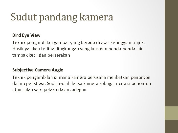 Sudut pandang kamera Bird Eye View Teknik pengambilan gambar yang berada di atas ketinggian