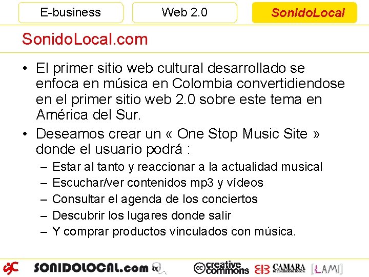 E-business Web 2. 0 Sonido. Local. com • El primer sitio web cultural desarrollado