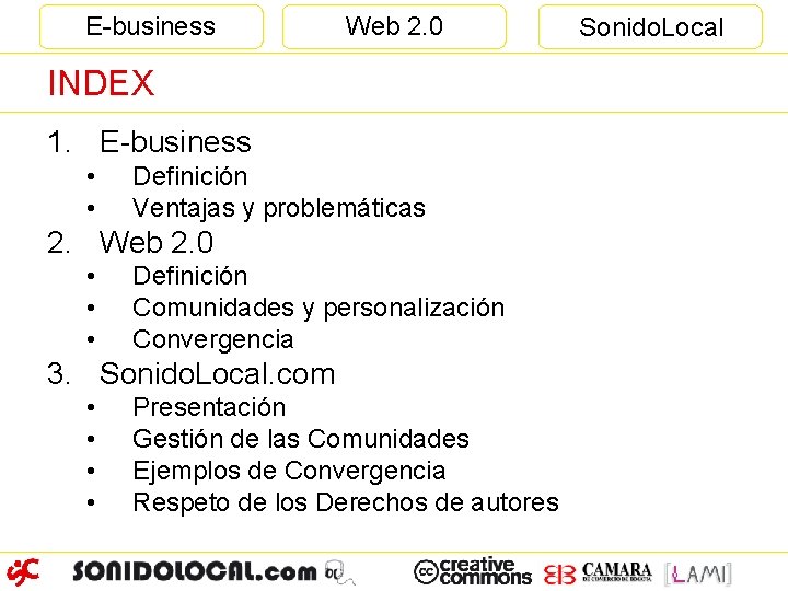 E-business Web 2. 0 INDEX 1. E-business • • Definición Ventajas y problemáticas 2.