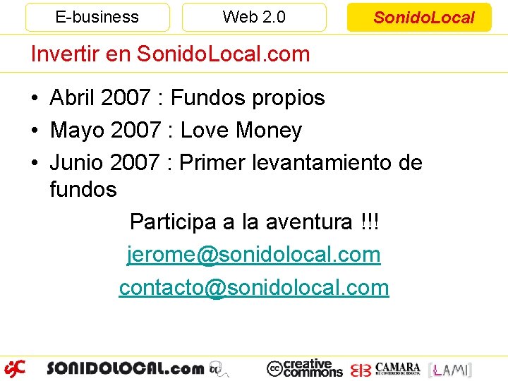 E-business Web 2. 0 Sonido. Local Invertir en Sonido. Local. com • Abril 2007