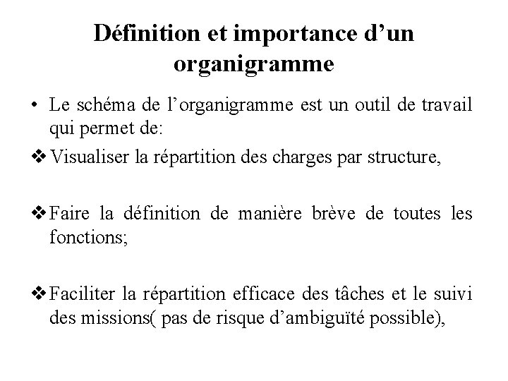 Définition et importance d’un organigramme • Le schéma de l’organigramme est un outil de