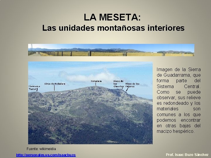 LA MESETA: Las unidades montañosas interiores Imagen de la Sierra de Guadarrama, que forma