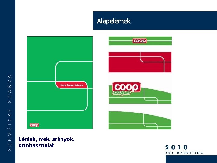 Alapelemek Léniák, ívek, arányok, színhasználat 