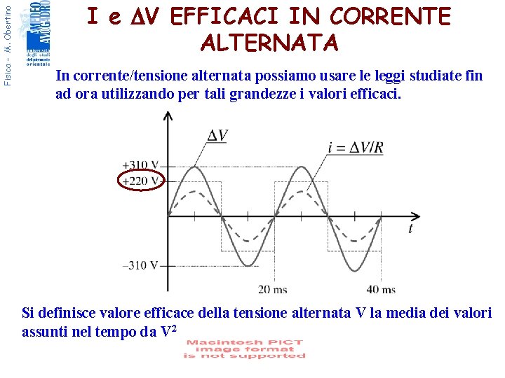 Fisica - M. Obertino I e DV EFFICACI IN CORRENTE ALTERNATA In corrente/tensione alternata