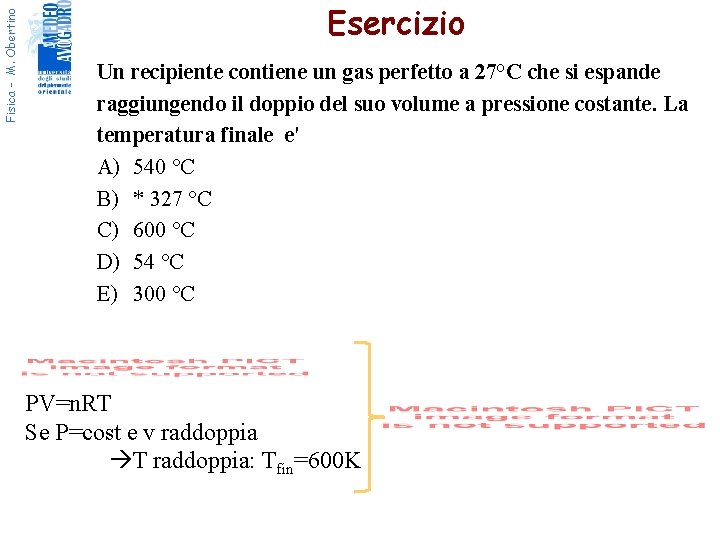 Fisica - M. Obertino Esercizio Un recipiente contiene un gas perfetto a 27°C che