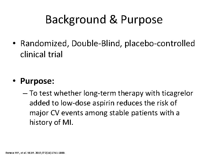 Background & Purpose • Randomized, Double-Blind, placebo-controlled clinical trial • Purpose: – To test