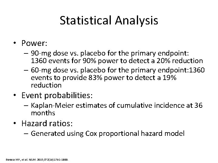 Statistical Analysis • Power: – 90 -mg dose vs. placebo for the primary endpoint: