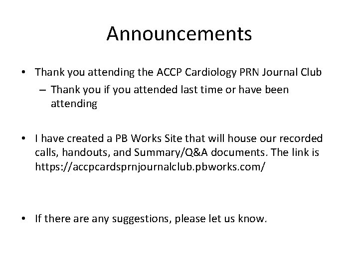 Announcements • Thank you attending the ACCP Cardiology PRN Journal Club – Thank you