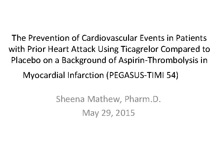 The Prevention of Cardiovascular Events in Patients with Prior Heart Attack Using Ticagrelor Compared