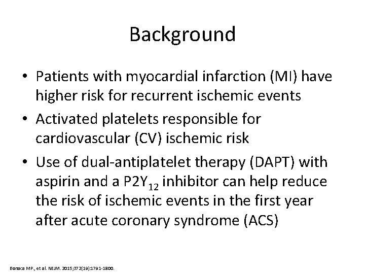 Background • Patients with myocardial infarction (MI) have higher risk for recurrent ischemic events