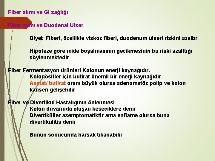 Fiber alımı ve GI sağlığı Fiber alımı ve Duodenal Ulser Diyet Fiberi, özellikle viskoz