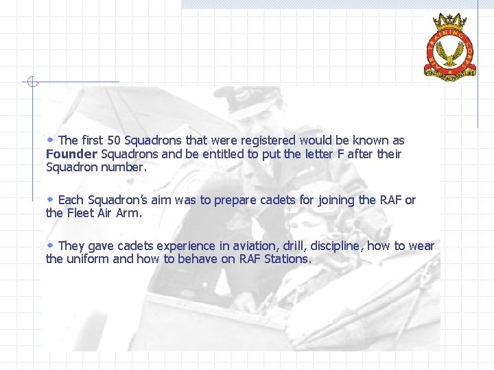 w The first 50 Squadrons that were registered would be known as Founder Squadrons
