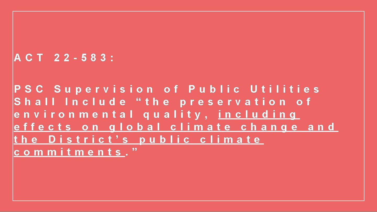 ACT 22 -583: PSC Supervision of Public Utilities Shall Include “the preservation of environmental