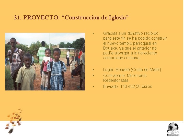 21. PROYECTO: “Construcción de Iglesia” • Gracias a un donativo recibido para este fin