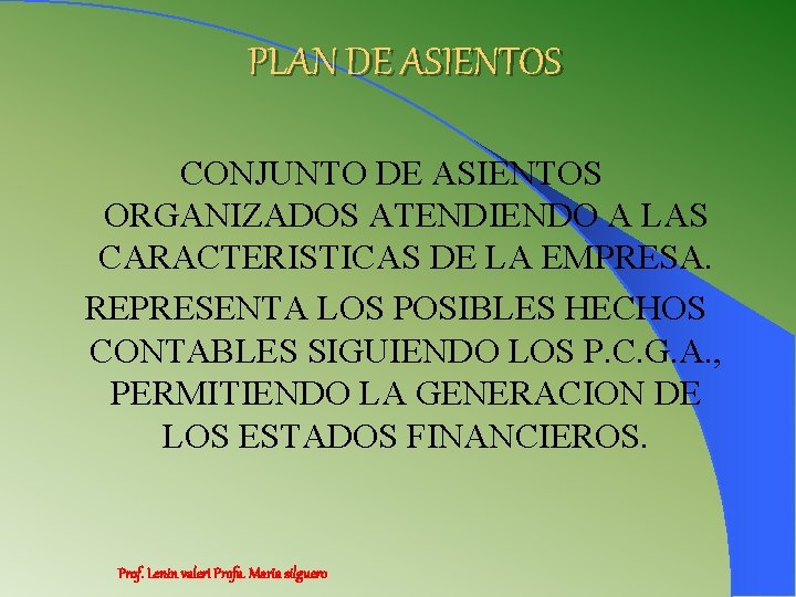 PLAN DE ASIENTOS CONJUNTO DE ASIENTOS ORGANIZADOS ATENDIENDO A LAS CARACTERISTICAS DE LA EMPRESA.