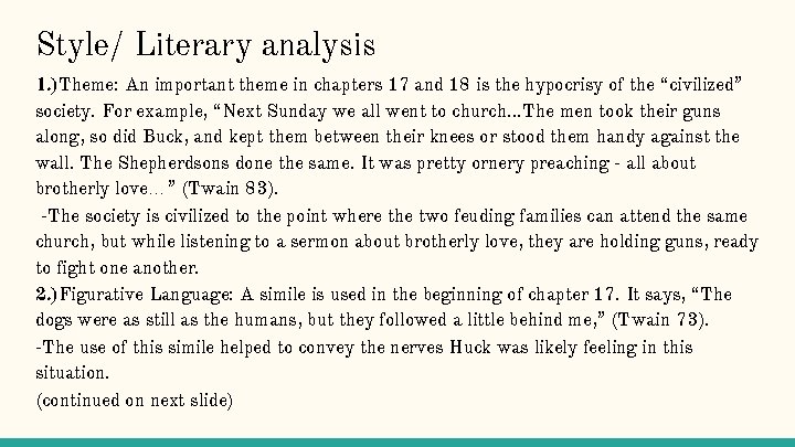 Style/ Literary analysis 1. )Theme: An important theme in chapters 17 and 18 is