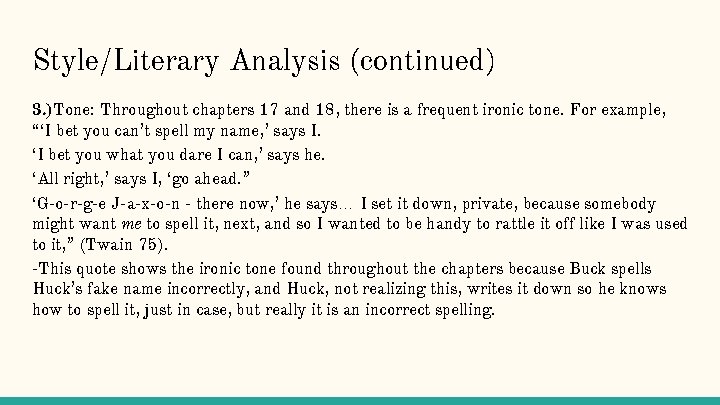 Style/Literary Analysis (continued) 3. )Tone: Throughout chapters 17 and 18, there is a frequent