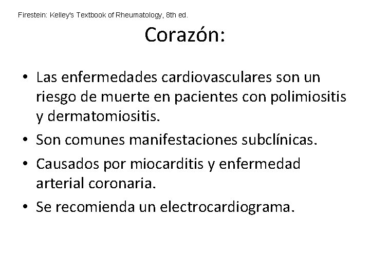Firestein: Kelley's Textbook of Rheumatology, 8 th ed. Corazón: • Las enfermedades cardiovasculares son Firestein: Kelley's Textbook of Rheumatology, 8 th ed. Corazón: • Las enfermedades cardiovasculares son