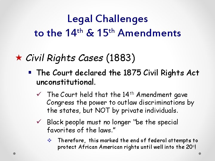 Legal Challenges to the 14 th & 15 th Amendments « Civil Rights Cases
