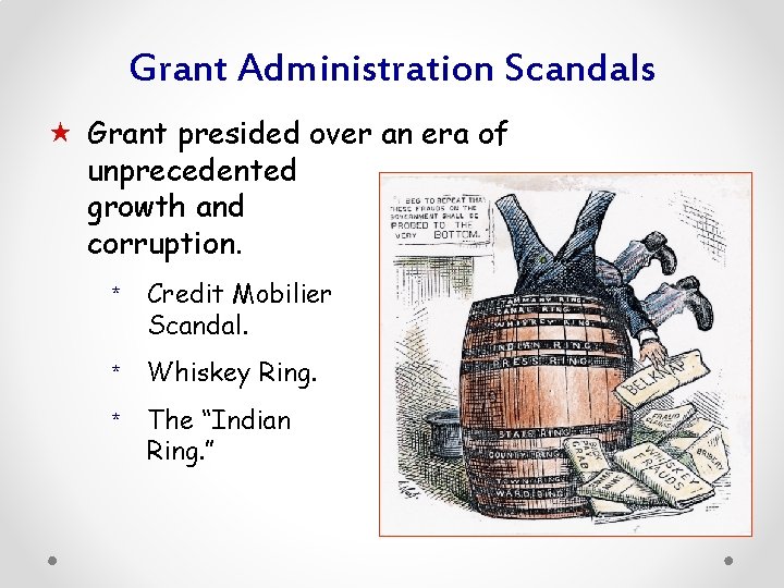 Grant Administration Scandals « Grant presided over an era of unprecedented growth and corruption.