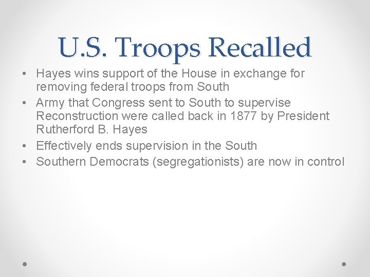 U. S. Troops Recalled • Hayes wins support of the House in exchange for