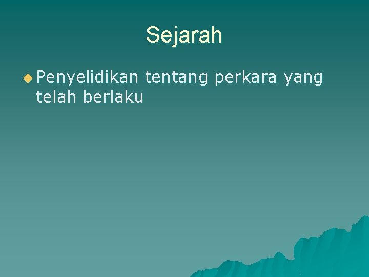 Sejarah u Penyelidikan telah berlaku tentang perkara yang 