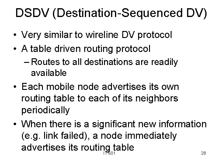 DSDV (Destination-Sequenced DV) • Very similar to wireline DV protocol • A table driven