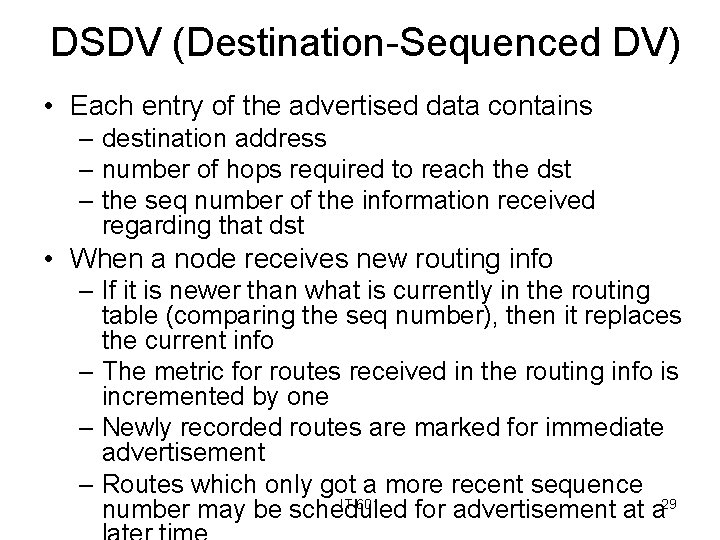DSDV (Destination-Sequenced DV) • Each entry of the advertised data contains – destination address