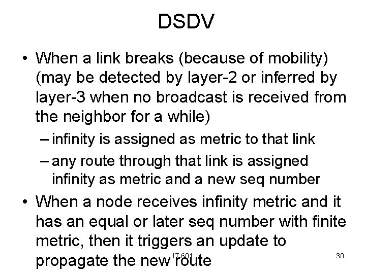 DSDV • When a link breaks (because of mobility) (may be detected by layer-2