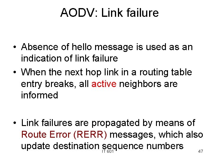 AODV: Link failure • Absence of hello message is used as an indication of