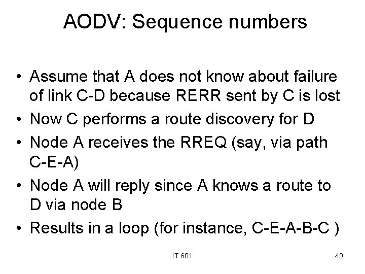 AODV: Sequence numbers • Assume that A does not know about failure of link