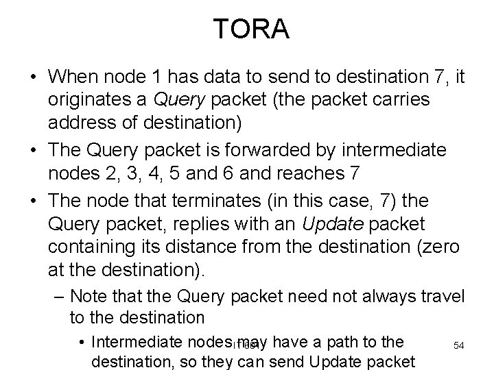 TORA • When node 1 has data to send to destination 7, it originates