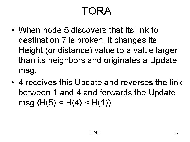 TORA • When node 5 discovers that its link to destination 7 is broken,