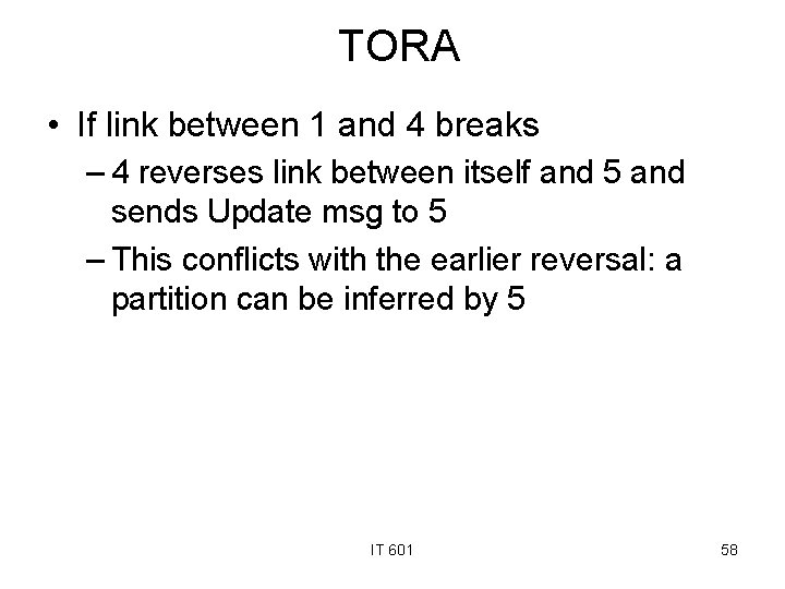 TORA • If link between 1 and 4 breaks – 4 reverses link between