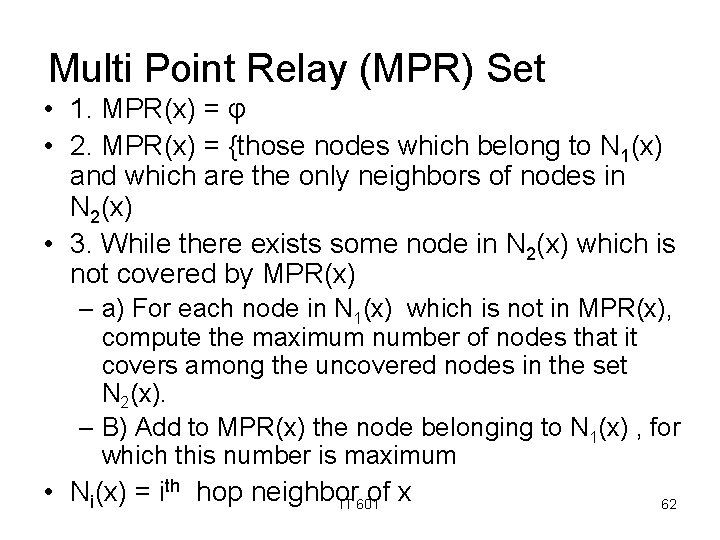 Multi Point Relay (MPR) Set • 1. MPR(x) = φ • 2. MPR(x) =