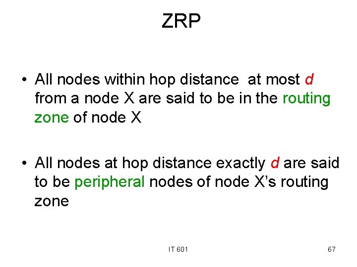 ZRP • All nodes within hop distance at most d from a node X